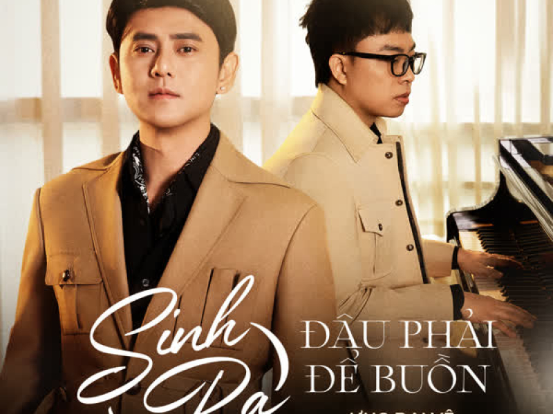 Sinh Ra Đâu Phải Để Buồn (Single)