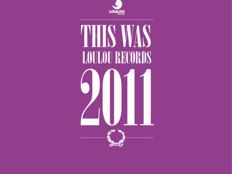 Loulou Players Presents This Was Loulou Records 2011