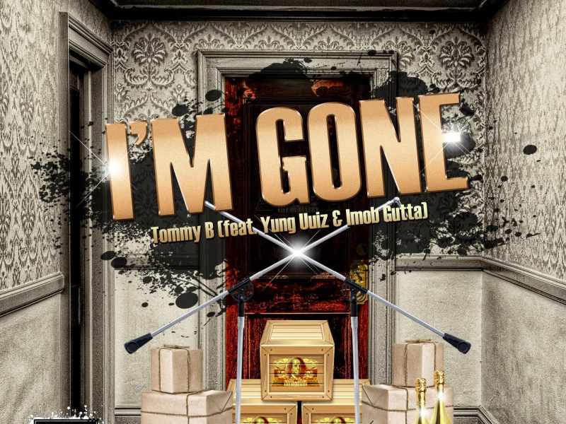 I'M Gone (feat. Yung Uuiz & Imob Gutta) (Single)