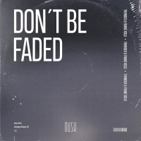 Don't Be Faded (Single)