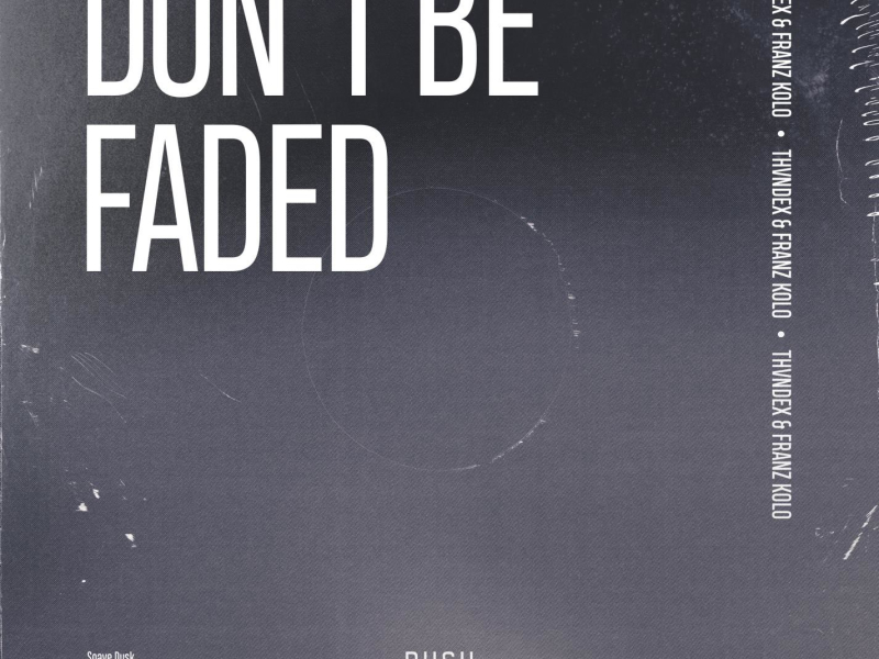 Don't Be Faded (Single)