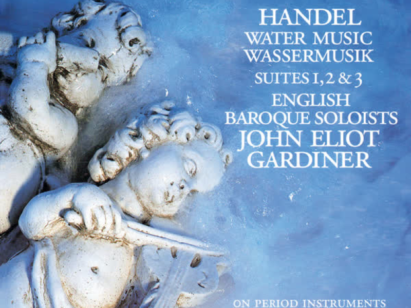 Handel: Water Music Suites Nos. 1-3