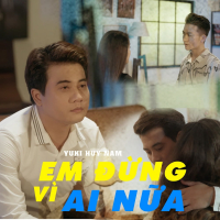Em Đừng Vì Ai Nữa (Beat) (Single)