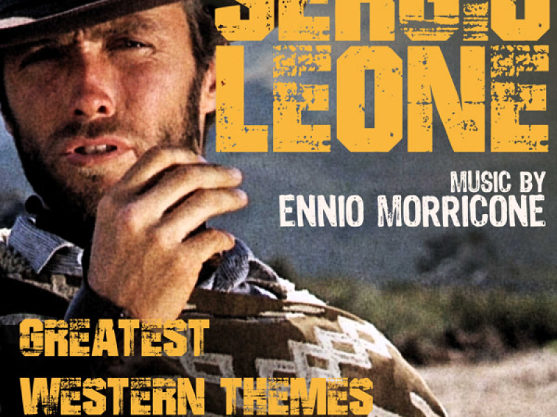 Sergio Leone - Greatest Western Themes of all Time
