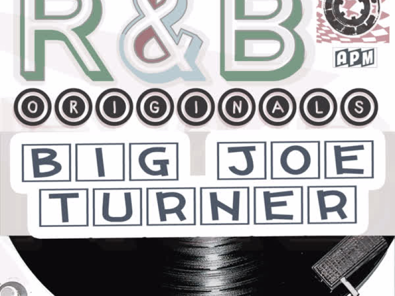 Big Joe Turner: R & B Originals