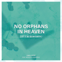 No Orphans In Heaven (Let It Be So On Earth) (Single)