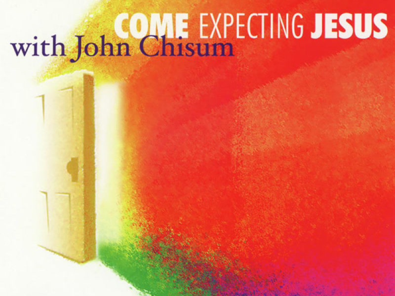 Come Expecting Jesus