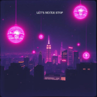Let’s never stop (Single)