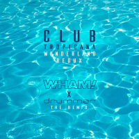 Club Tropicana (Wonderland Redux - Remix) (Single)