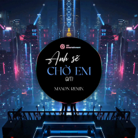 ANH SẼ CHỜ EM (Maxon Remix) (Single)