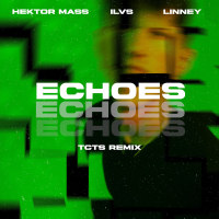Echoes (TCTS Remix) (Single)