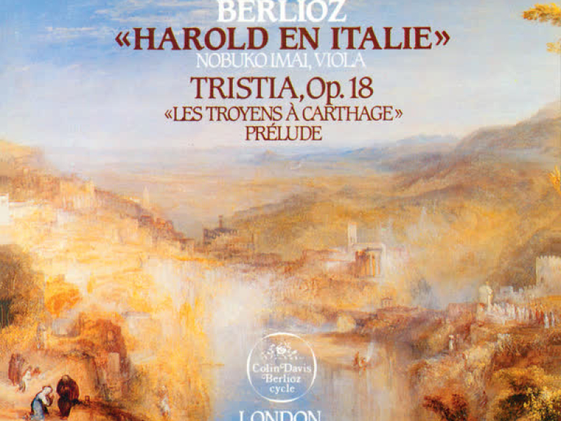 Berlioz: Harold In Italy; Tristia; Les Troyens à Carthage - Prelude
