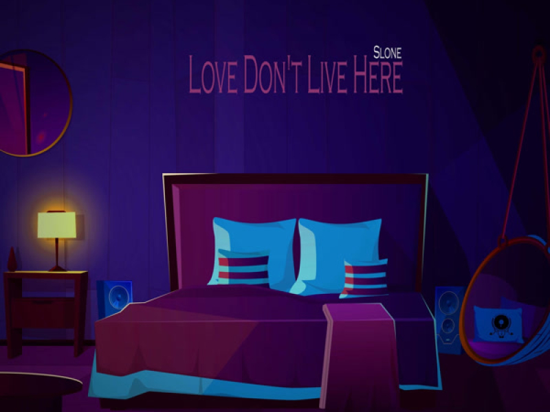 Love Don't Live Here (Single)
