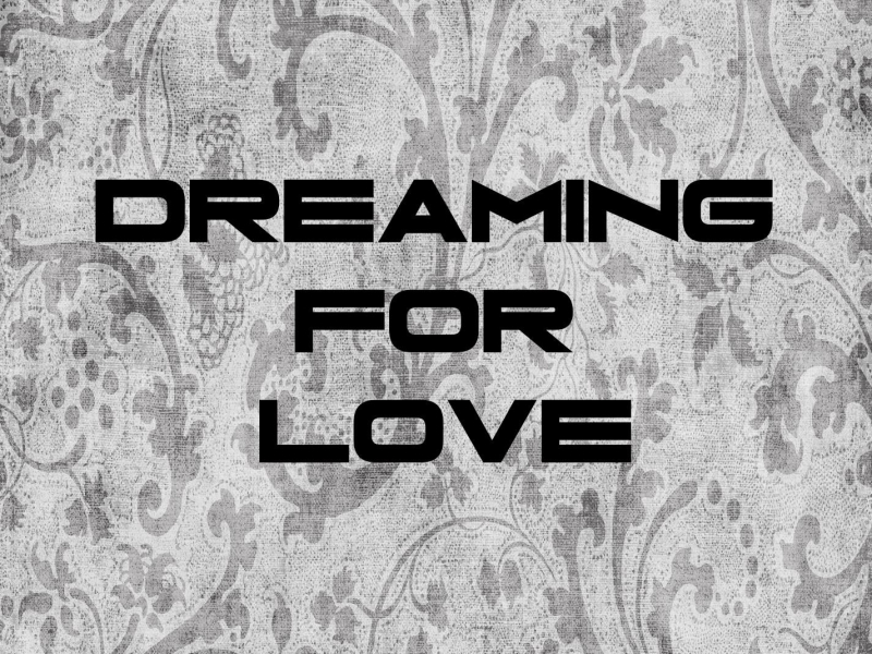 Dreaming For Love (Single)