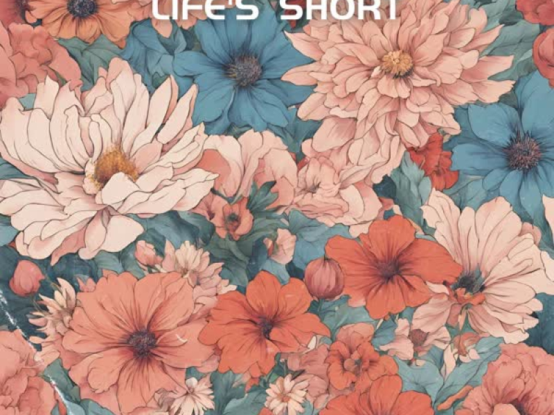 Life's Short (Single)