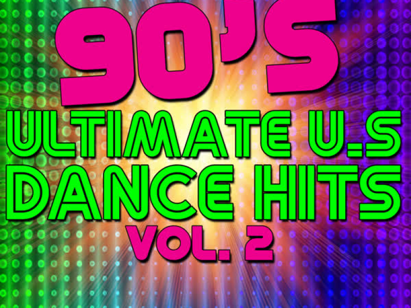 90's Ultimate U.S Dance Hits: Vol. 2