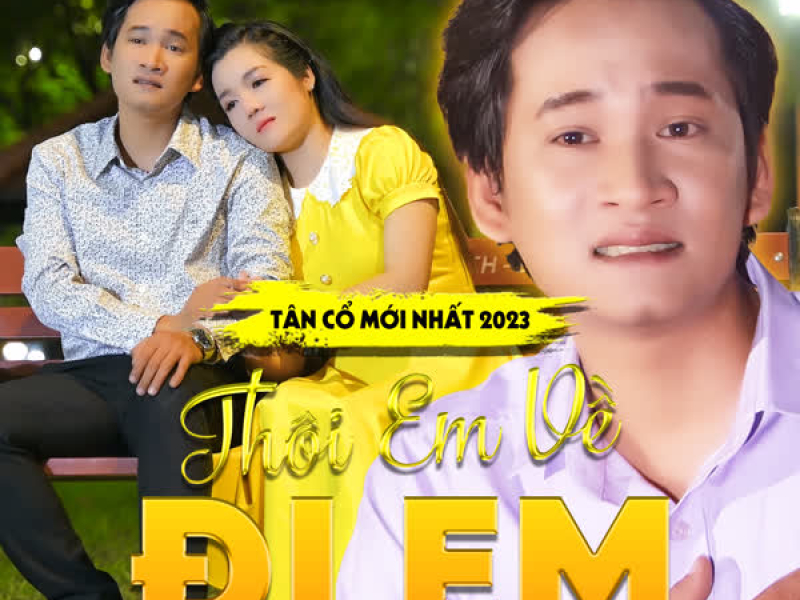 Tân Cổ Thôi Em Về Đi Em (Single)