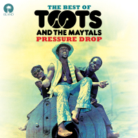 Pressure Drop: The Best Of Toots & The Maytals