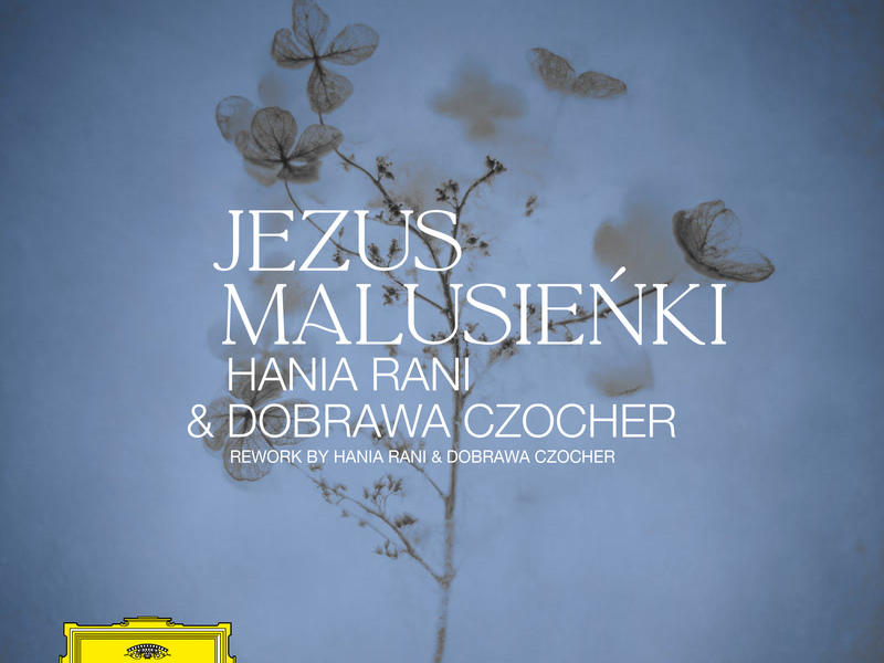 Jezus Malusieńki (Reworked by Hania Rani & Dobrawa Czocher) (Single)