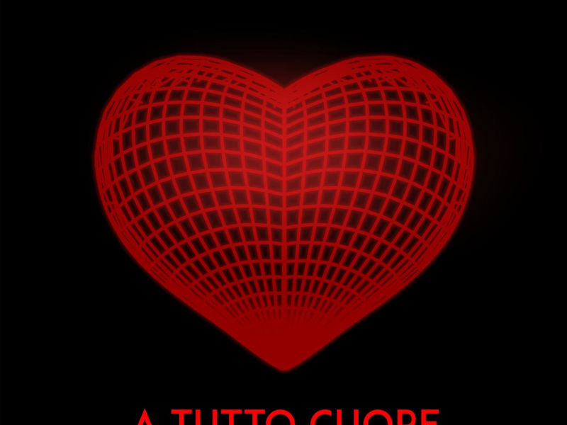 A TUTTO CUORE (Single)