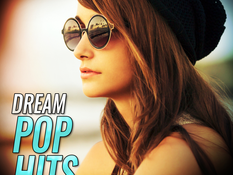 Dream Pop Hits
