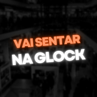 Vai Sentar na Glock (Single)