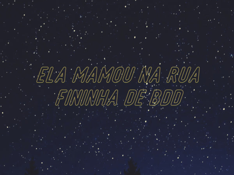 Ela Mamou Na Rua Fininha de BDD (Single)