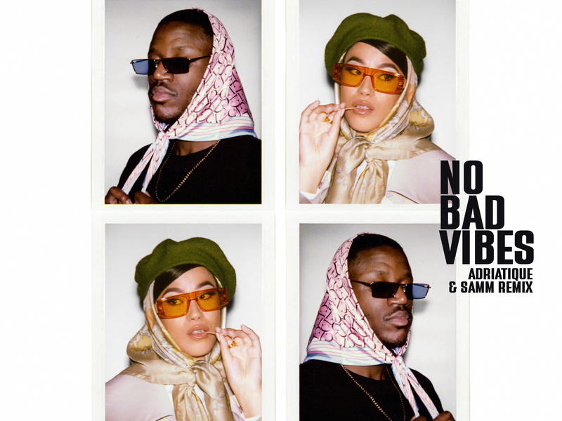 No Bad Vibes (Adriatique & Samm Remix) (Single)