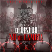 El Dinero No Me Cambia (En Vivo) (Single)