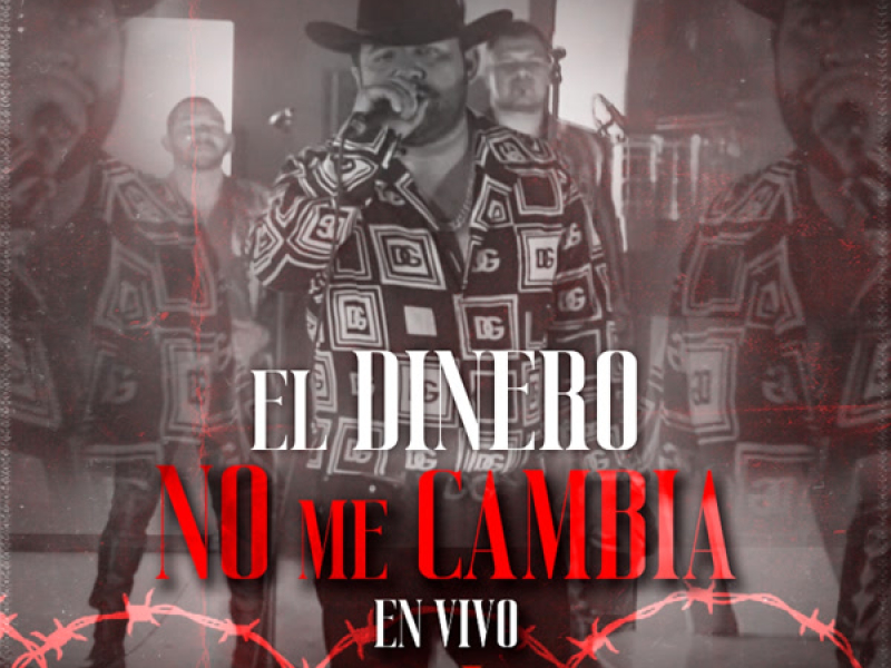 El Dinero No Me Cambia (En Vivo) (Single)