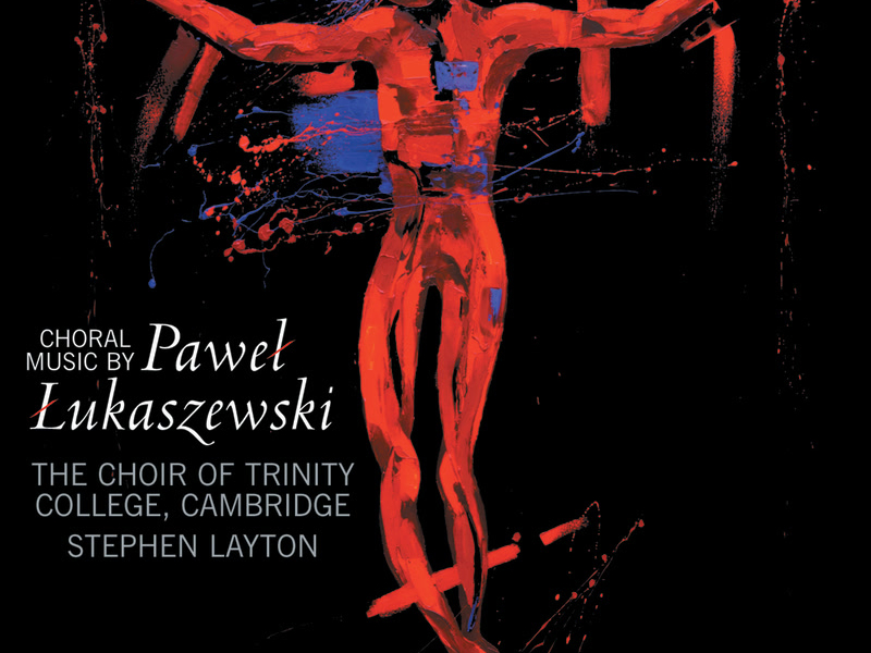 Łukaszewski: Choral Music
