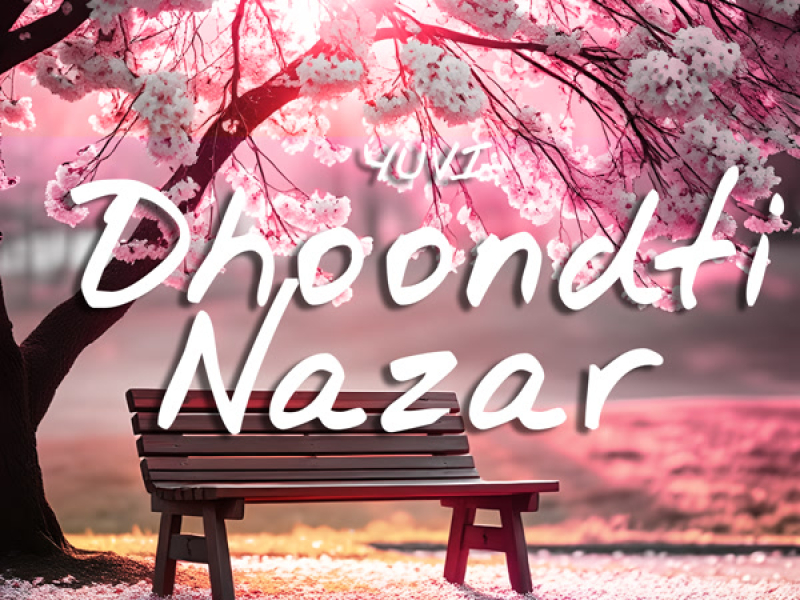Dhoondti Nazar (Single)