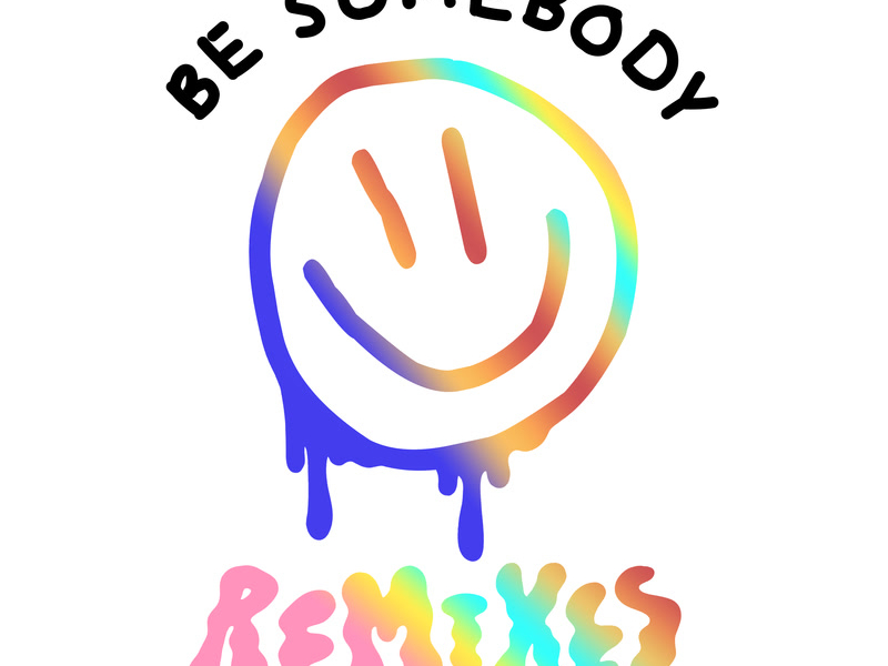 Be Somebody (Remixes) (Single)