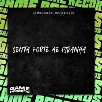 Senta Forte Ae Piranha (Single)