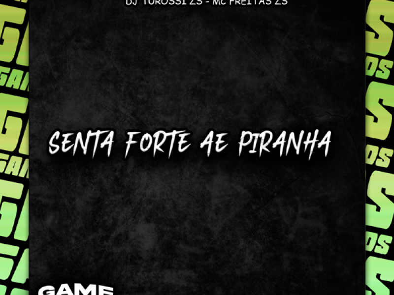 Senta Forte Ae Piranha (Single)