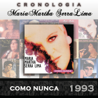 María Martha Serra Lima Cronologiá - Como Nunca (1993)