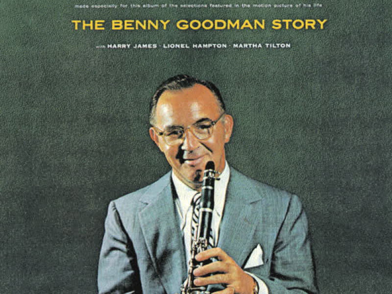 Benny Goodman Plays Selections From The Benny Goodman Story (Expanded Edition)