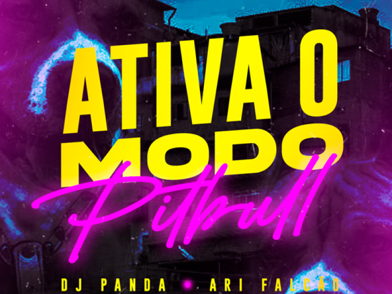 ATIVA O MODO PITBULL (Single)