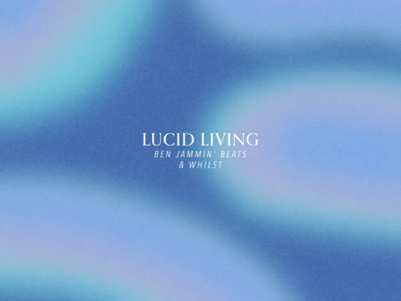 Lucid Living (Single)