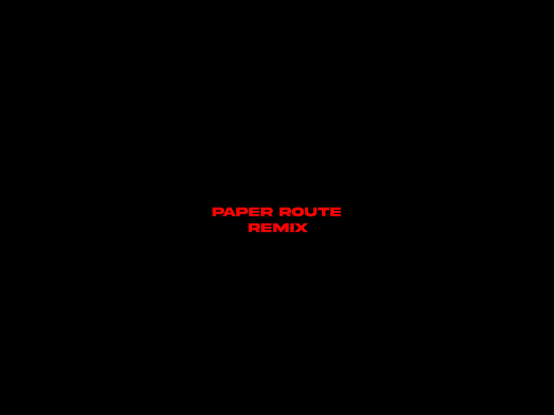 Paper Route (Remix) (Single)