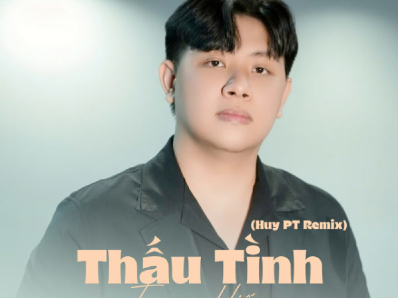 Thấu Tình (Beat Huy PT Remix) (Single)
