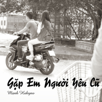 Gặp Em Người Yêu Cũ (Single)