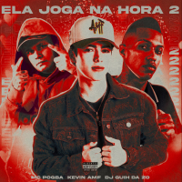 Ela Joga na Hora 2 (ft. Kevin AMF) (EP)