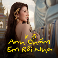 Anh Chấm Em Rồi Nha (Lo-Fi) (Single)