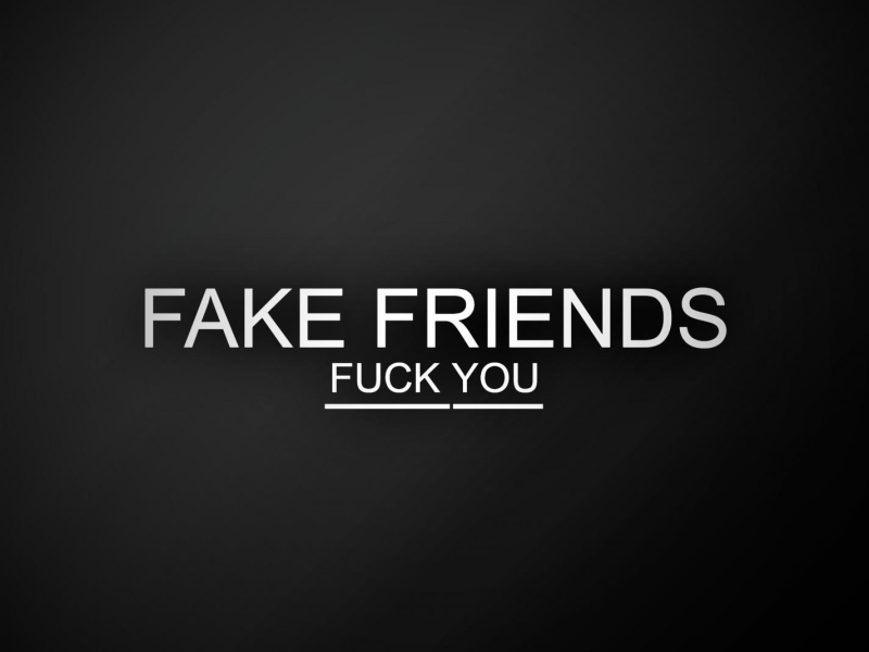 FAKE FRIENDS (Single)
