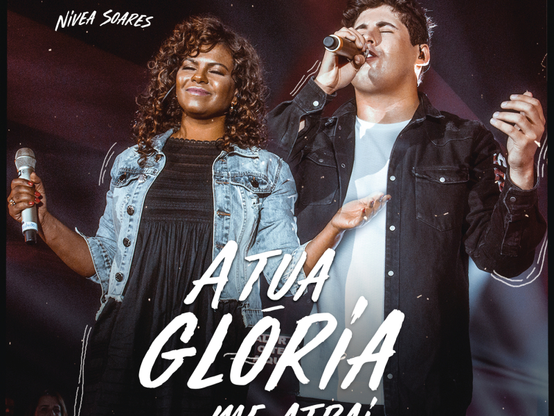 A Tua Glória Me Atrai