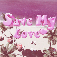 SAVE MY LOVE (Single)