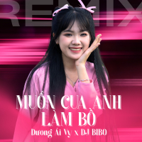 Muốn Cua Anh Làm Bồ (BiBo Remix) (Single)