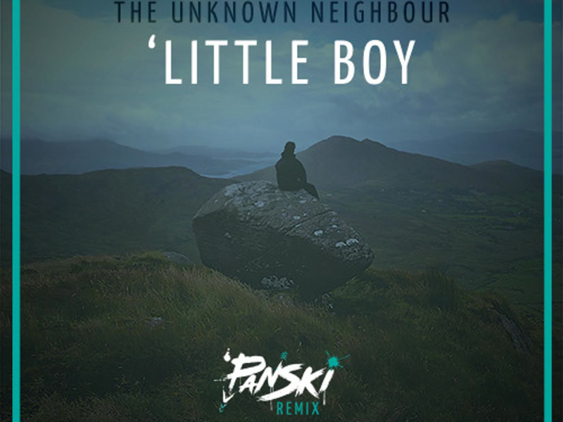 Little Boy (feat. Unknown Neighbour) [Panski Remix] (Single)