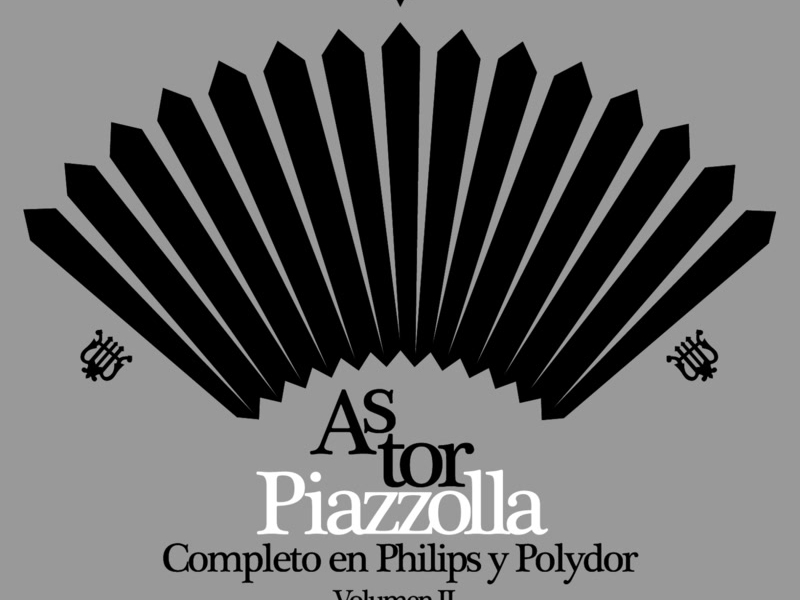 Piazzolla Completo En Philips y Polydor - Volumen II (1965 - 1967)